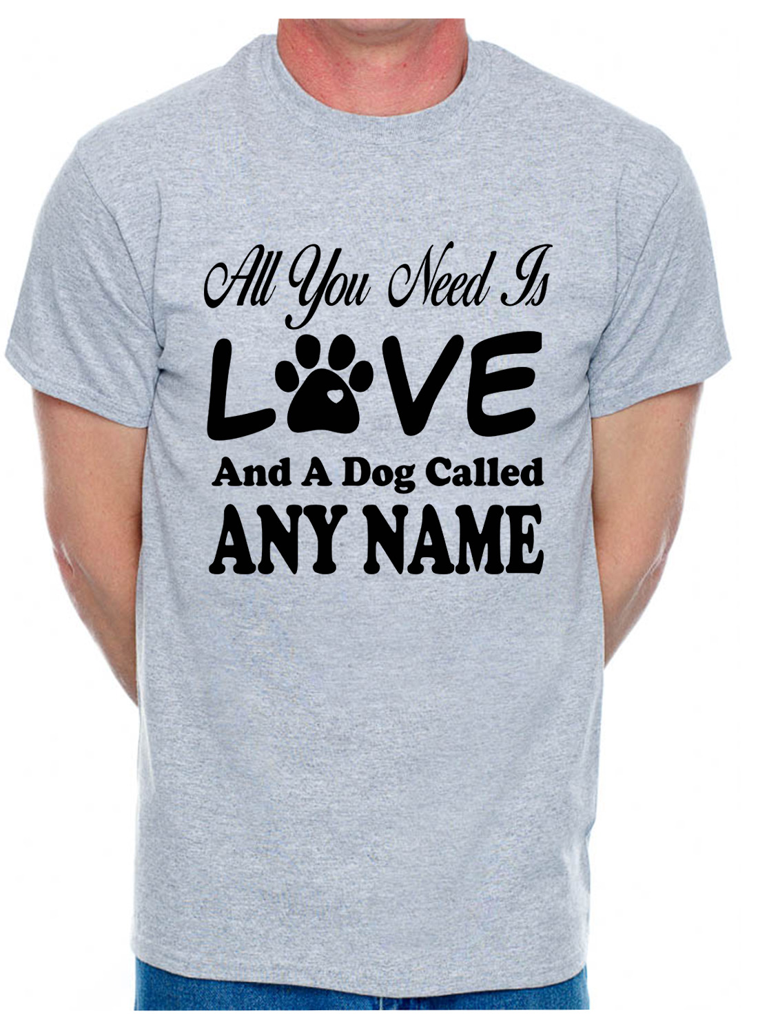 Camiseta personalizada todo lo que necesitas amor y perro cualquier nombre que quieras para hombre amante de perros - Imagen 4 de 8