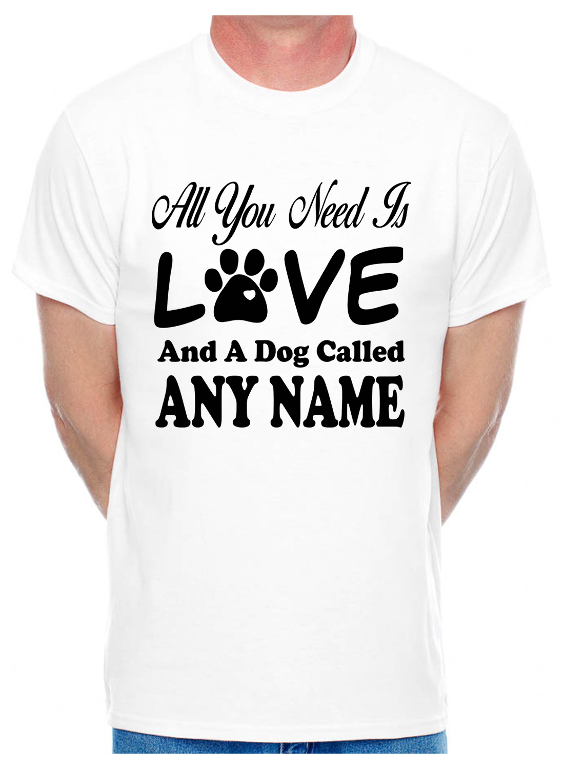Camiseta personalizada todo lo que necesitas amor y perro cualquier nombre que quieras para hombre amante de perros - Imagen 8 de 8