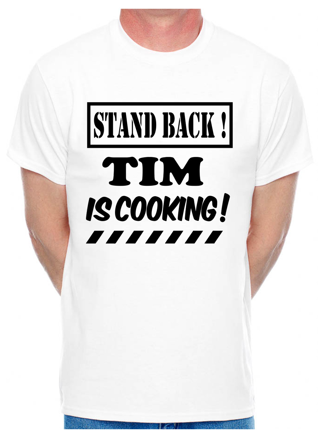 Customised Adult T-Shirt Add Your Name Christian Name Stand Back Tim Cooking